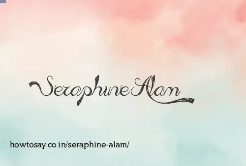 Seraphine Alam