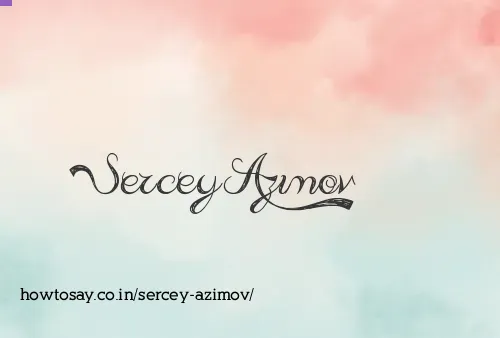 Sercey Azimov