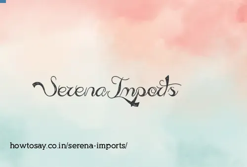 Serena Imports