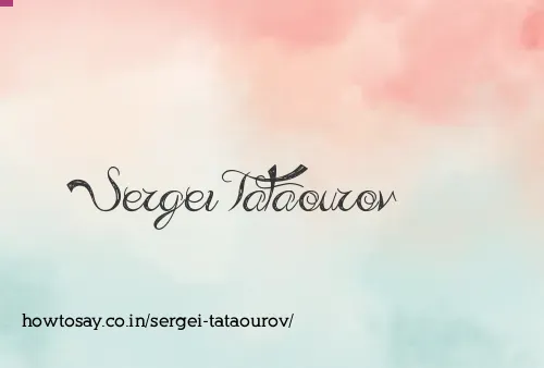 Sergei Tataourov