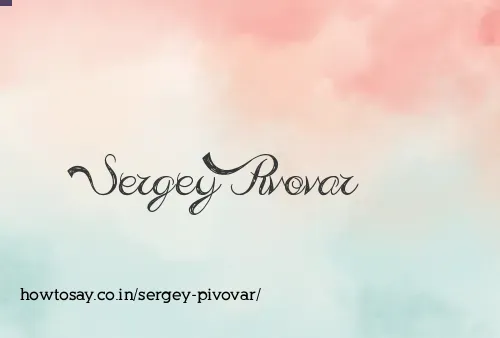 Sergey Pivovar