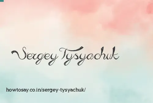 Sergey Tysyachuk