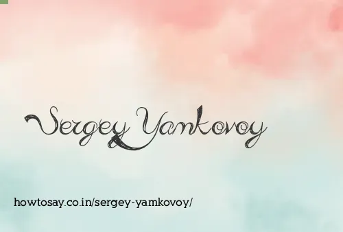 Sergey Yamkovoy