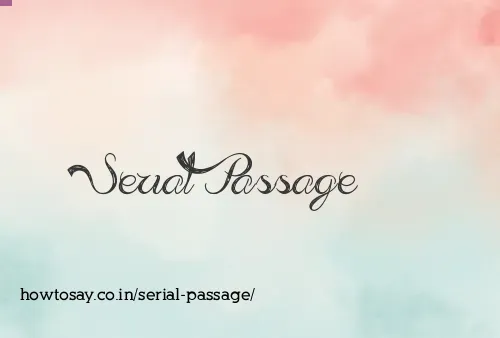 Serial Passage