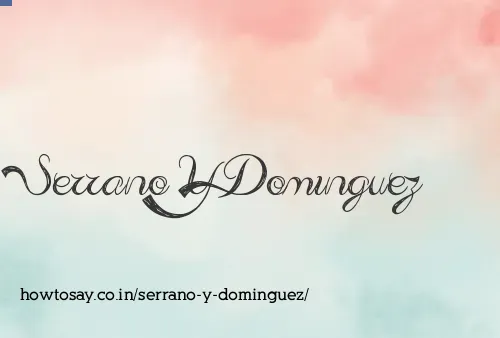 Serrano Y Dominguez