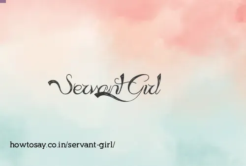 Servant Girl