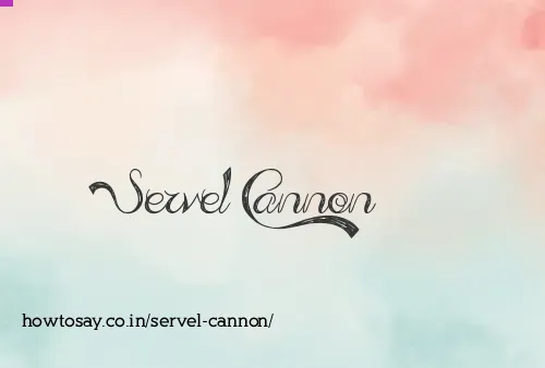 Servel Cannon