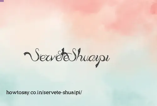 Servete Shuaipi
