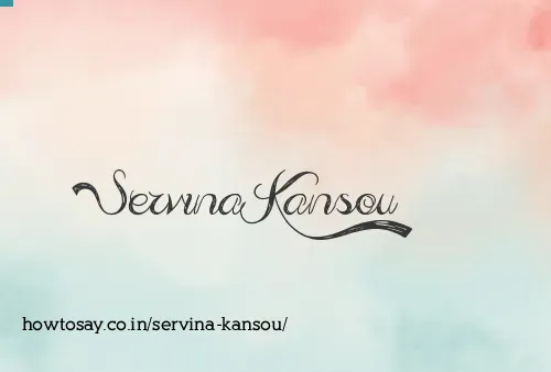 Servina Kansou