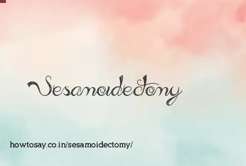 Sesamoidectomy