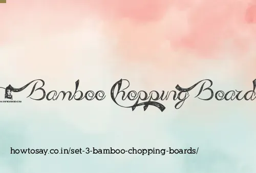 Set 3 Bamboo Chopping Boards