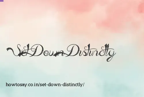 Set Down Distinctly