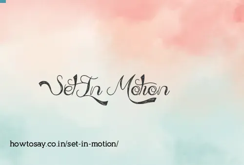 Set In Motion