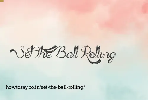 Set The Ball Rolling