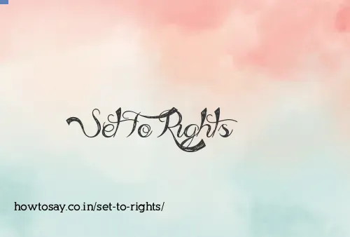 Set To Rights