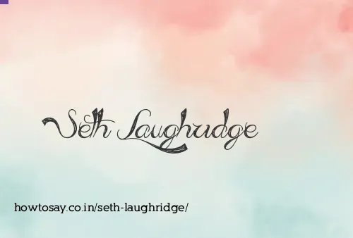 Seth Laughridge