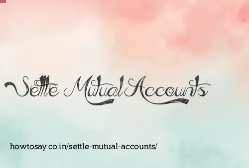 Settle Mutual Accounts