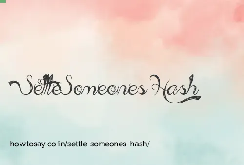 Settle Someones Hash