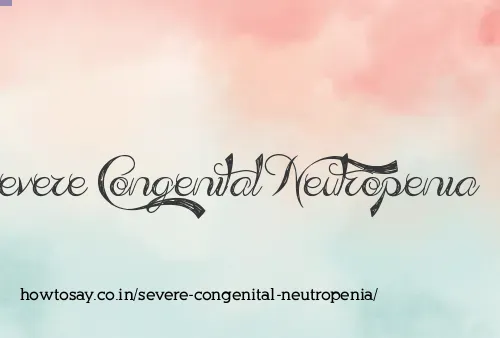 Severe Congenital Neutropenia