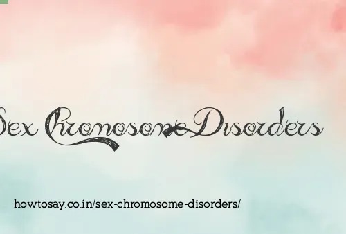Sex Chromosome Disorders