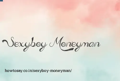 Sexyboy Moneyman