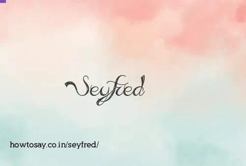 Seyfred