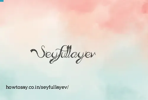 Seyfullayev