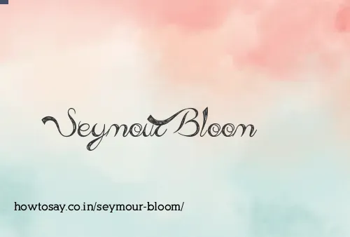 Seymour Bloom