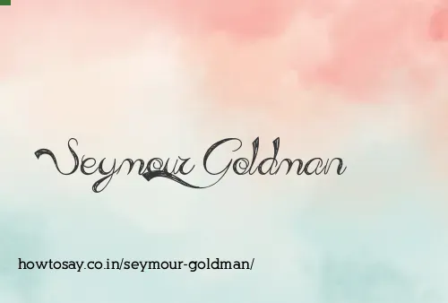 Seymour Goldman