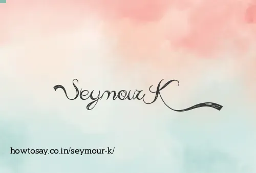 Seymour K