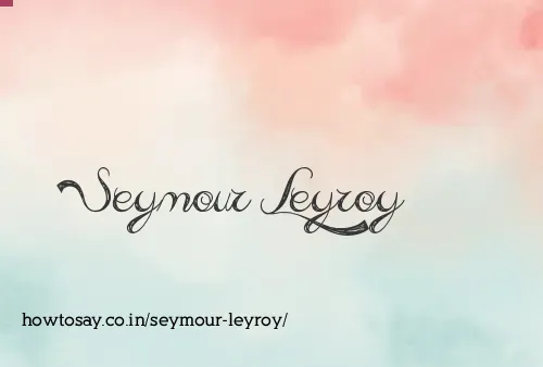 Seymour Leyroy