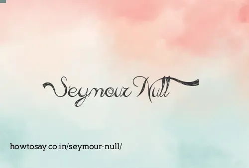 Seymour Null