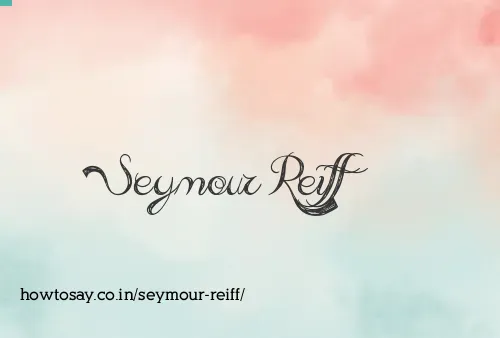 Seymour Reiff