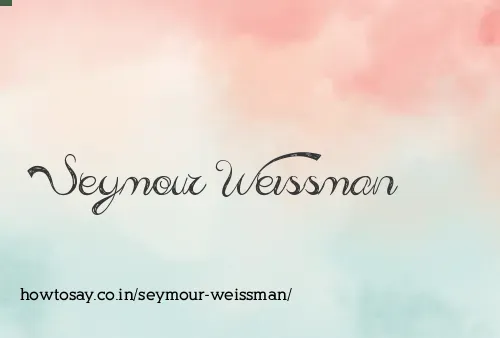 Seymour Weissman