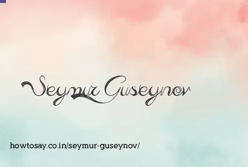 Seymur Guseynov