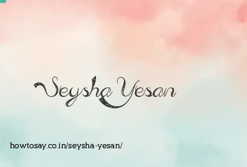 Seysha Yesan