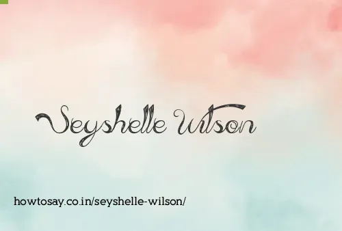 Seyshelle Wilson