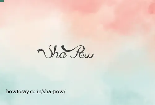 Sha Pow