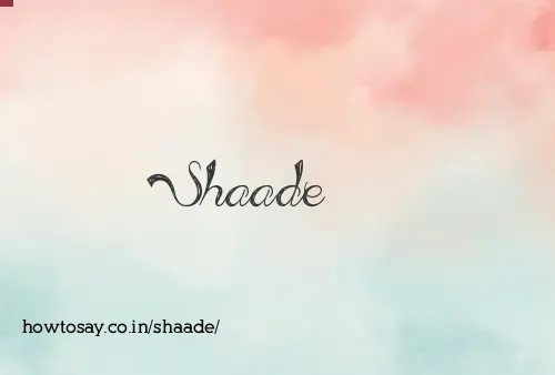 Shaade