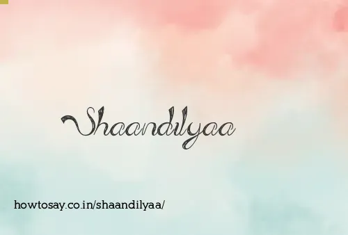 Shaandilyaa