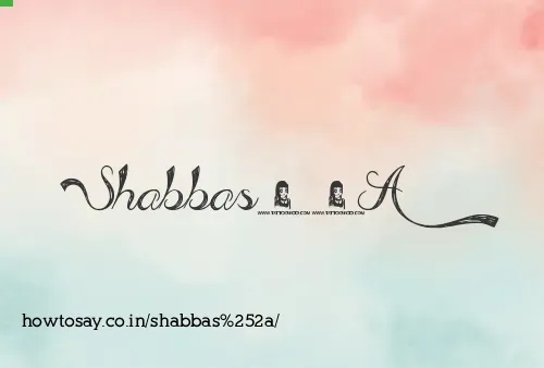 Shabbas*