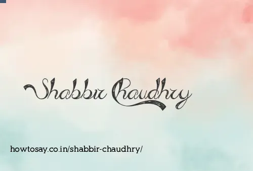 Shabbir Chaudhry