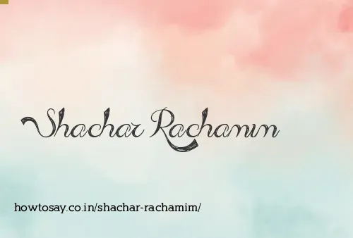 Shachar Rachamim