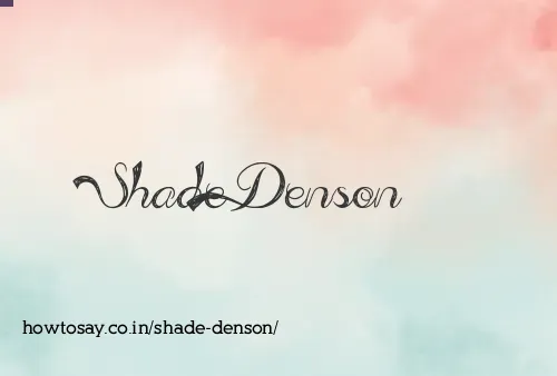 Shade Denson