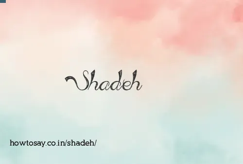 Shadeh