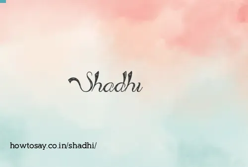 Shadhi