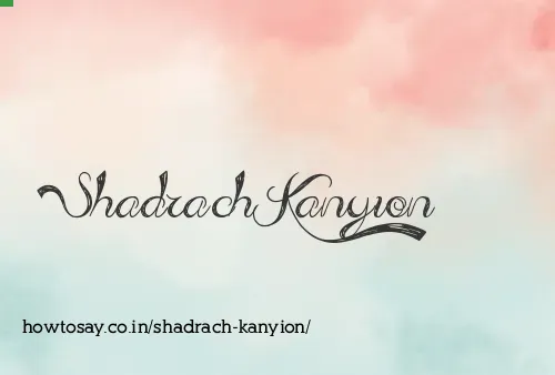 Shadrach Kanyion
