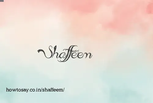 Shaffeem