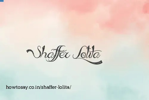 Shaffer Lolita