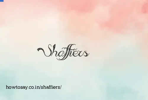 Shaffiers
